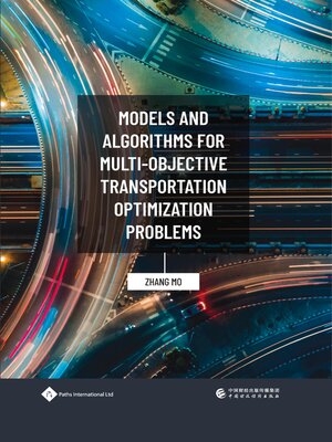 cover image of Models and Algorithms for Multi-objective Transportation Optimization Problems